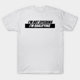 I'm nor speeding T-Shirt